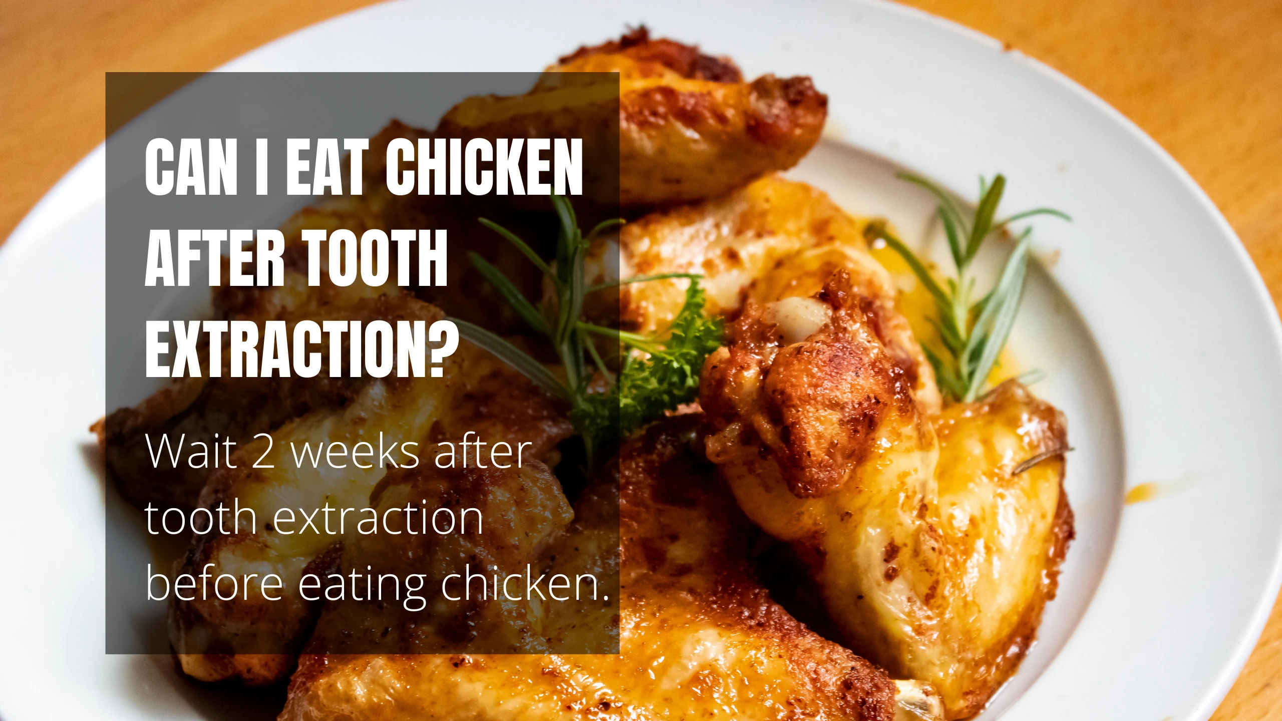Can I Eat Chicken After Tooth Extraction