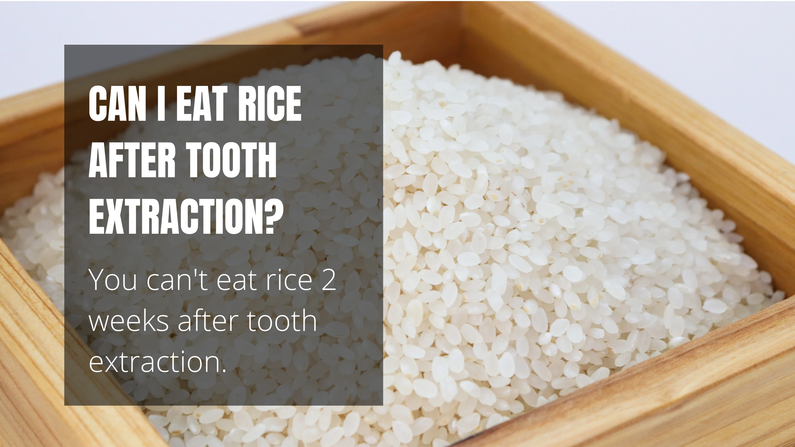 Can I Eat Rice After Tooth Extraction