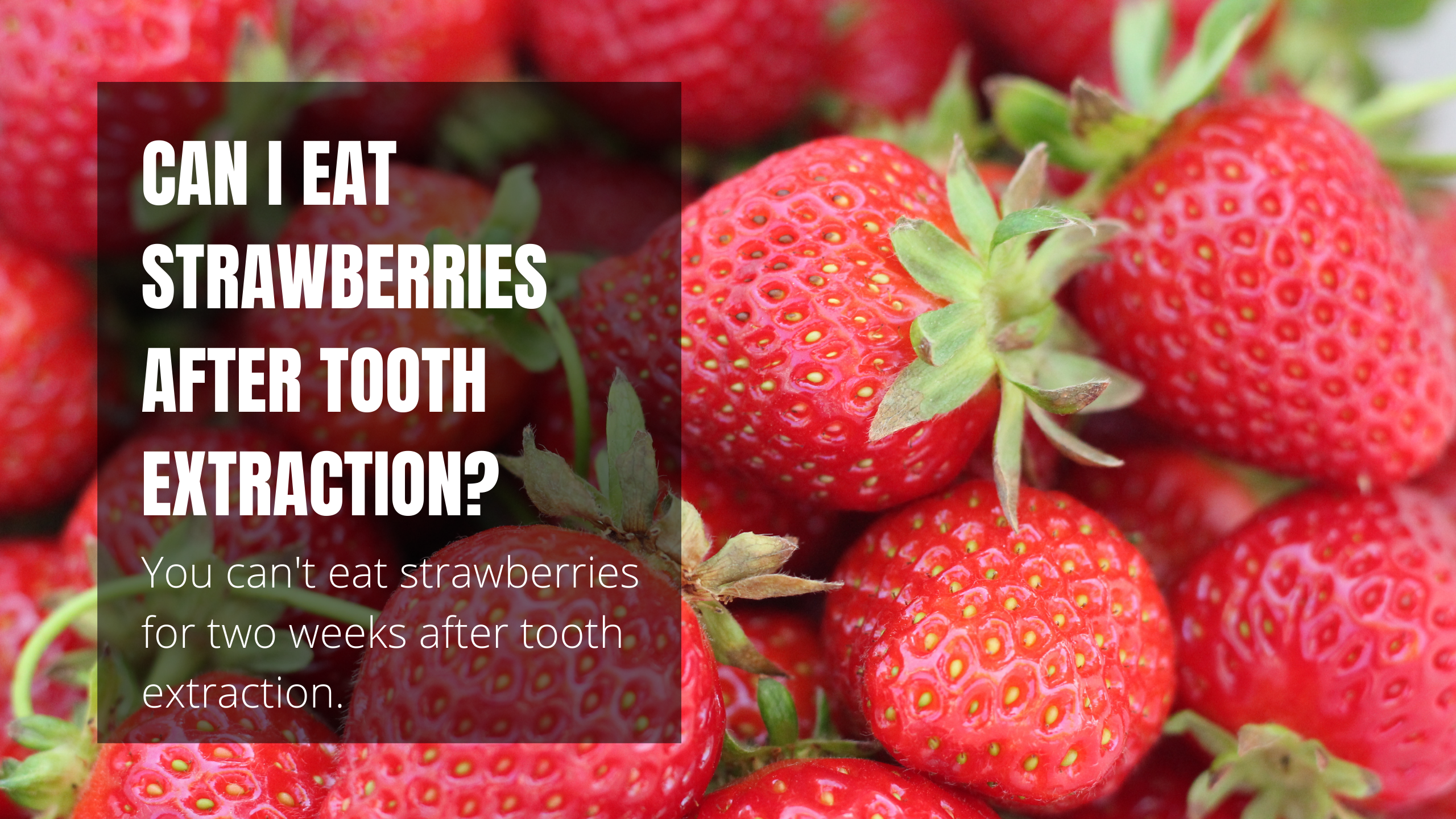 Can I Eat Strawberries After Tooth Extraction