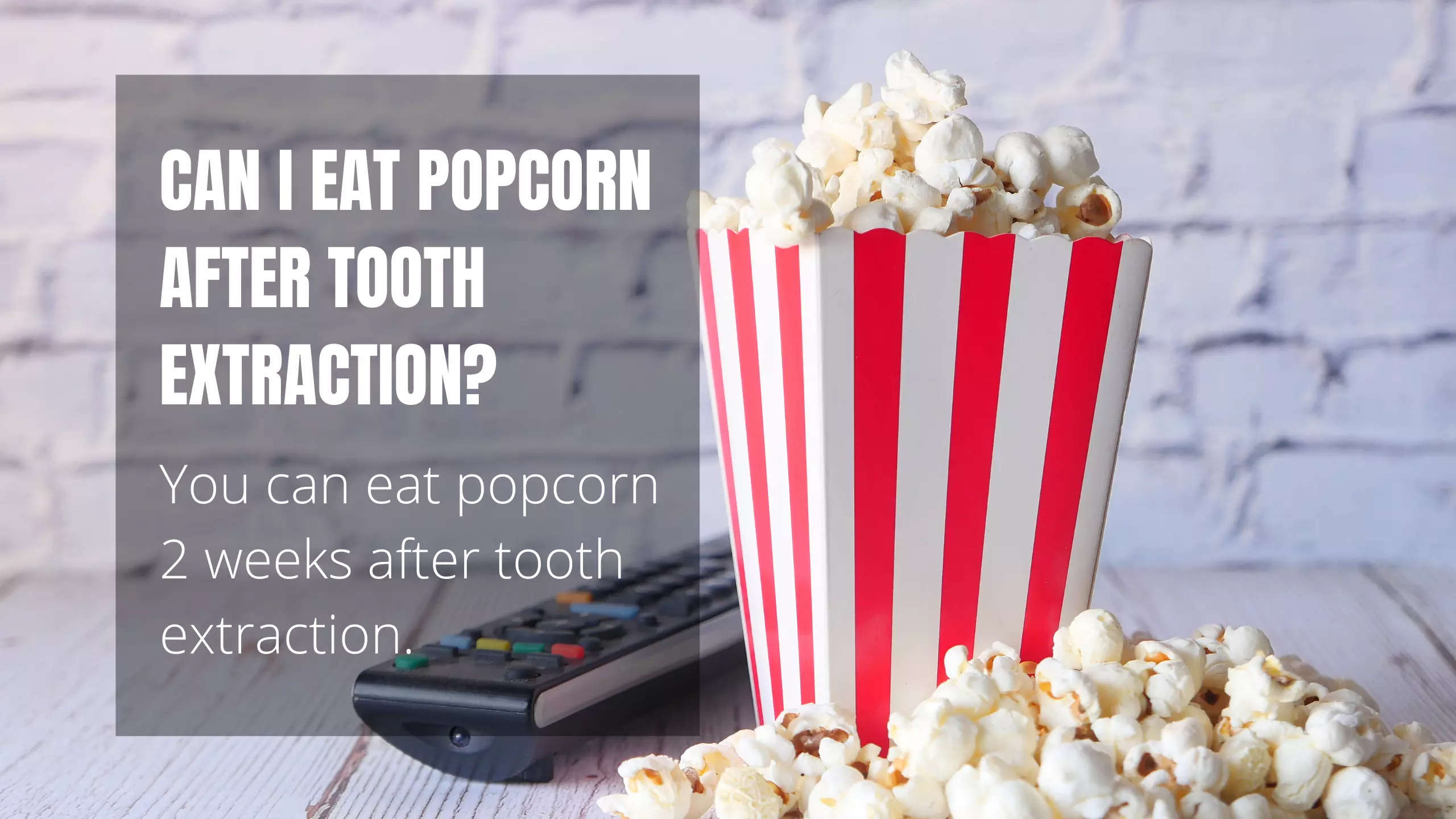 Can I Eat Popcorn After Tooth Extraction