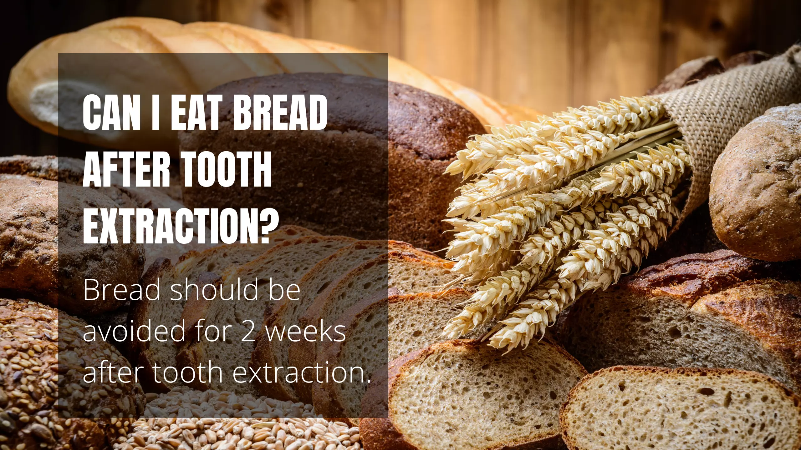 Can I Eat Bread After Tooth Extraction